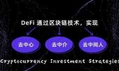 Comprehensive Cryptocurrency Investment Strategies for Begin