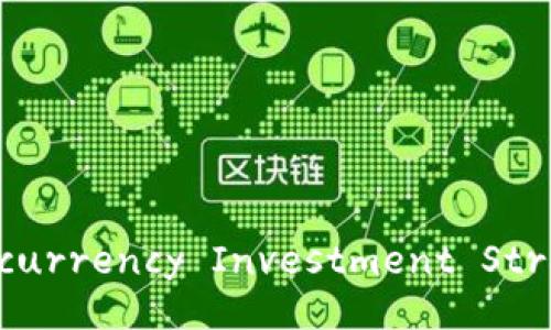 Comprehensive Cryptocurrency Investment Strategies for Beginners