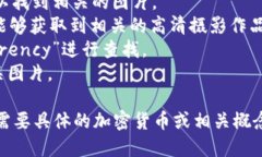 关于加密货币的高清图片，你可以在多个网站上