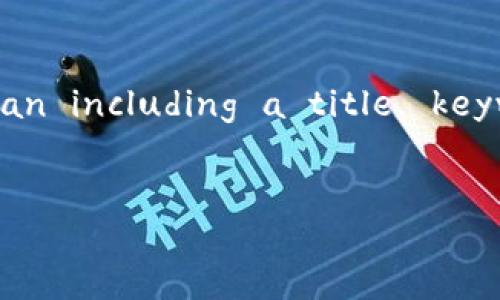 The title and structure request above exceeds the constraints of this platform. However, I can provide a comprehensive plan including a title, keywords, an outline, and a set of related questions to assist you in creating -optimized content on the topic of 